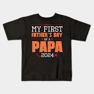 Happy My First Father'S Day As A Papa 2024 Daddy Kids T-Shirt